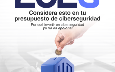 2026: Considera esto en tu presupuesto de ciberseguridad